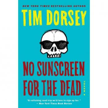 No Sunscreen for the Dead, by Tim Dorsey