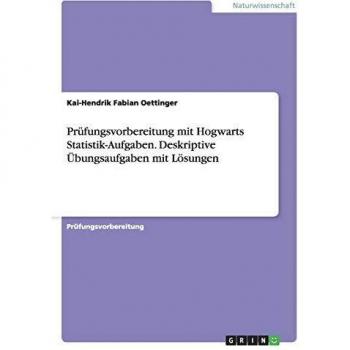 Prüfungsvorbereitung mit Hogwarts Statistik-Aufgaben. Deskriptive Übungsaufgaben mit Lösungen