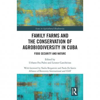 Family Farms and the Conservation of Agrobiodiversity in Cuba