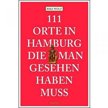 111 Orte in Hamburg die man gesehen haben muss