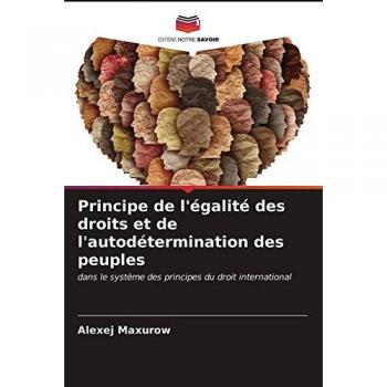 Principe de l'égalité des droits et de l'autodétermination des peuples: dans le système des principes du droit international
