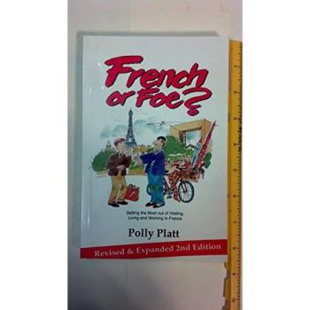French or Foe: Getting the Most Out of Living and Working in France