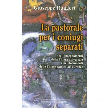 La pastorale per i coniugi separati. Negli insegnamenti della Chiesa universale e nei documenti delle chiese particolari europee