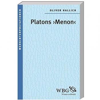 Oliver Hallich Platons Menon (Werkinterpretationen)