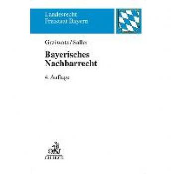 Grziwotz, Herbert: Bayerisches Nachbarrecht