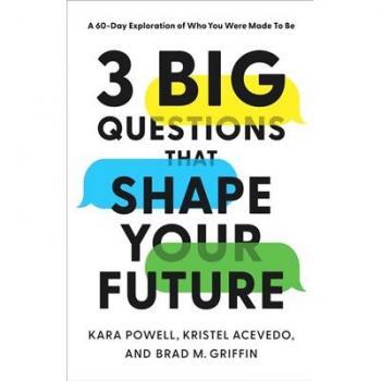 3 Big Questions That Shape Your Future A 60Day Exploration of Who You Were Made to Be by Brad M. Griffin
