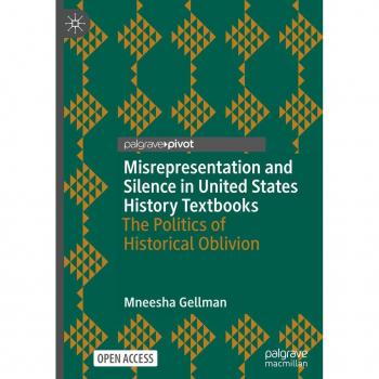 Misrepresentation and Silence in United States History Textbooks: The Politics of Historical Oblivion (Palgrave Studies in Educational Media)