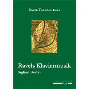 Bruhn, Siglind: Ravels Klaviermusik