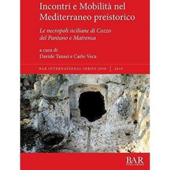 Incontri e Mobilità nel Mediterraneo preistorico: Le necropoli siciliane di Cozzo del Pantano e Matrensa