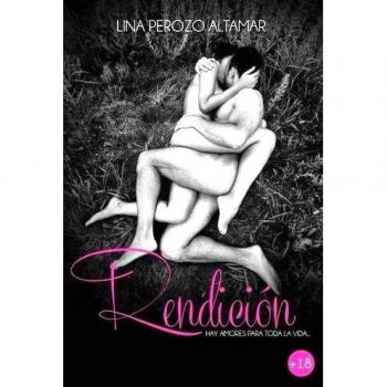 Rendición: Hay amores para toda la vida