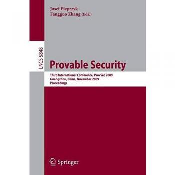 Provable Security: Third International Conference, ProvSec 2009, Guangzhou, China, November 11-13, 2009. Proceedings