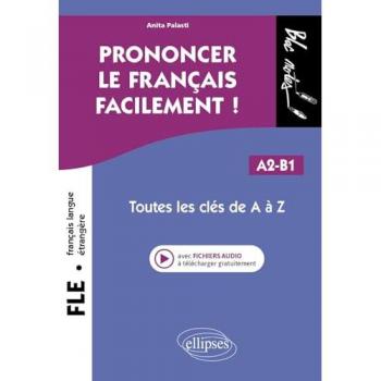 FLE (Français langue étrangère). Prononcer le français facilement !