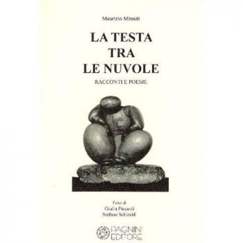 La testa tra le nuvole. Racconti e poesie