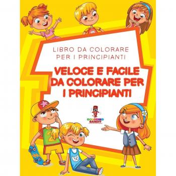 Veloce E Facile Da Colorare Per I Principianti: Libro Da Colorare Per I Principianti
