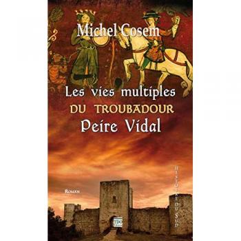 Les Vies Multiples Du Troubadour Peire Vidal