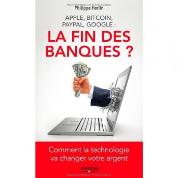 Apple, bitcoin, paypal, Google : la fin des banques