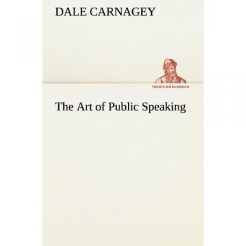 The Art of Public Speaking (TREDITION CLASSICS)