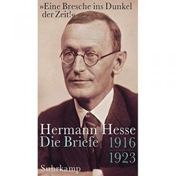 Hesse, Hermann: »Eine Bresche ins Dunkel der Zeit!«