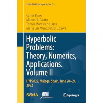 Hyperbolic Problems: Theory Numerics Applications. Volume II