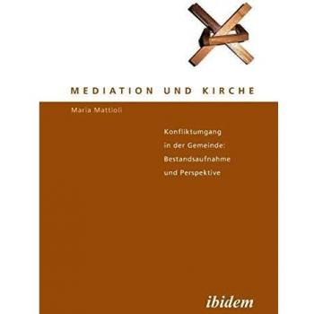 Mediation und kirche. Konfliktumgang in der gemeinde paperback