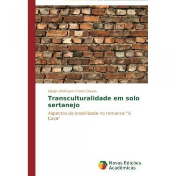 Transculturalidade em solo sertanejo: Aspectos da brasilidade no romance A Casa