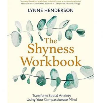 The Shyness Workbook: Build Social Confidence Using Your Compassionate Mind