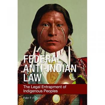 Federal Anti-Indian Law: Legal Entrapment of Indigenous Peoples