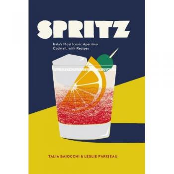 Spritz: Italy's Most Iconic Aperitivo c*cktail.by Baiocchi, Pariseau New**