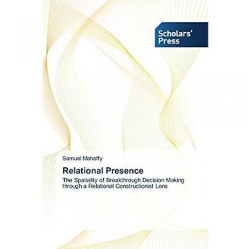 Relational Presence: The Spatiality of Breakthrough Decision Making through a Relational Constructionist Lens