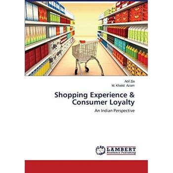 Shopping Experience & Consumer Loyalty: An Indian Perspective