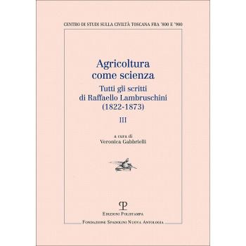Agricoltura come scienza. Tutti gli scritti di Raffaello Lambruschini (1822-1873). Vol. 3