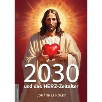 Holey, Johannes: 2030 und das HERZ-Zeitalter
