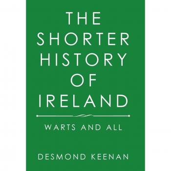 The Shorter History of Ireland: Warts and All