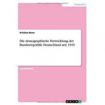 Die demographische Entwicklung der Bundesrepublik Deutschland seit 1945