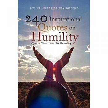 240 Inspirational Quotes On Humility: Quotes That Lead To Humility