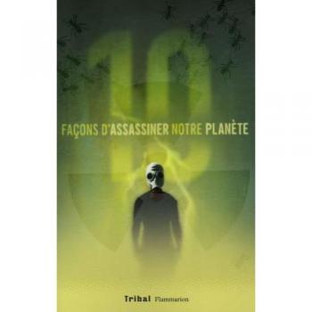 Dix façons d'assassiner notre planète