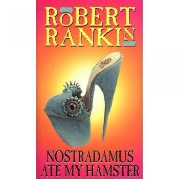 Robert Rankin Nostradamus Ate My Hamster