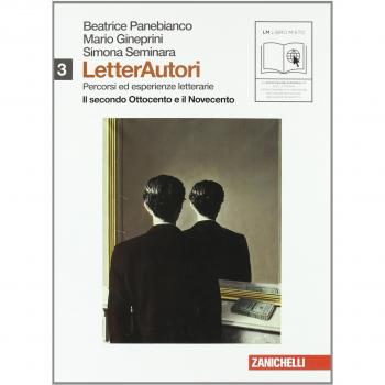 Letterautori. Percorsi ed esperienze letterarie. Per le Scuole superiori. Con espansione online. Secondo Ottocento e Novecento