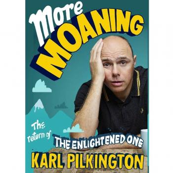 More Moaning: The Enlightened One Returns,Karl Pilkington
