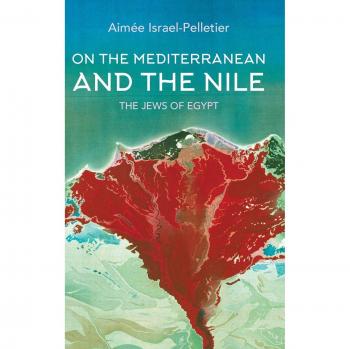 On the Mediterranean and the Nile: The Jews of Egypt