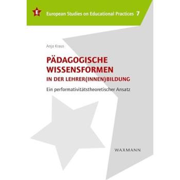 Pädagogische Wissensformen in der Lehrer