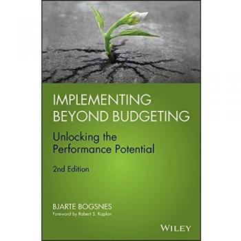 Bjarte Bogsnes Implementing Beyond Budgeting: Unlocking The Performance Potential (Wiley Corporate F&a; (Hardcover))