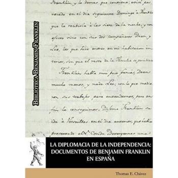 La diplomacia de la independencia: documentos de Benjamín Franklin en España