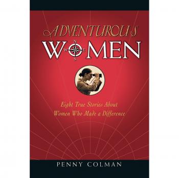 Adventurous Women: Eight True Stories about Women Who Made a Difference