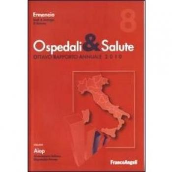 Ospedali & salute. Ottavo rapporto annuale 2010