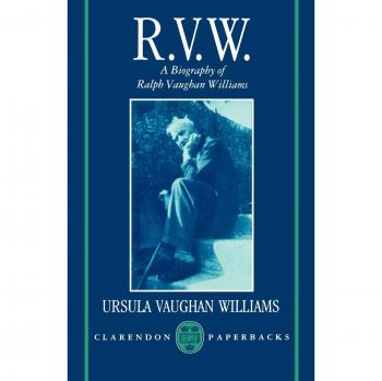 R.V.W.: A Biography of Ralph Vaughan Williams (Oxford Lives)