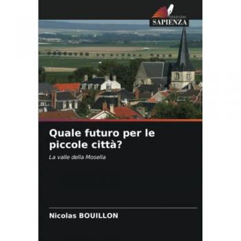 Quale futuro per le piccole città?: La valle della Mosella