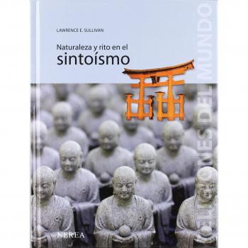 Naturaleza y rito en el sintoismo/ Nature and the Shinto Ritual, Religiones del Mundo/ Religions of the World