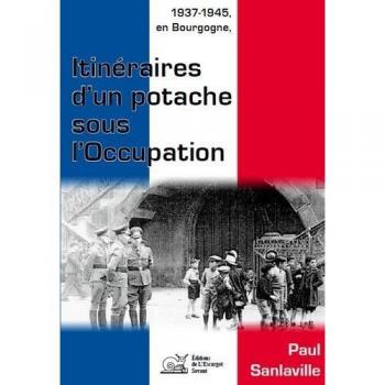 1937-1945, en Bourgogne Itinéraires d'un Potache Sous l'Occupation