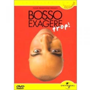 Bosso exagère trop !